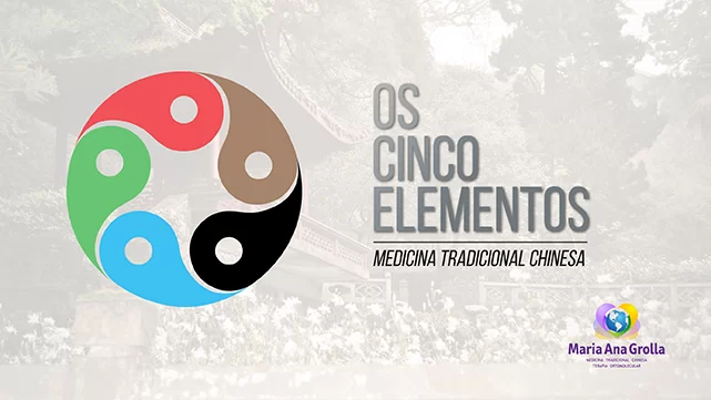 Os Cinco Elementos segundo a Medicina Tradicional Chinesa